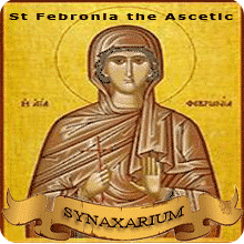 The Martyrdom of Saint Febronia the Ascetic.